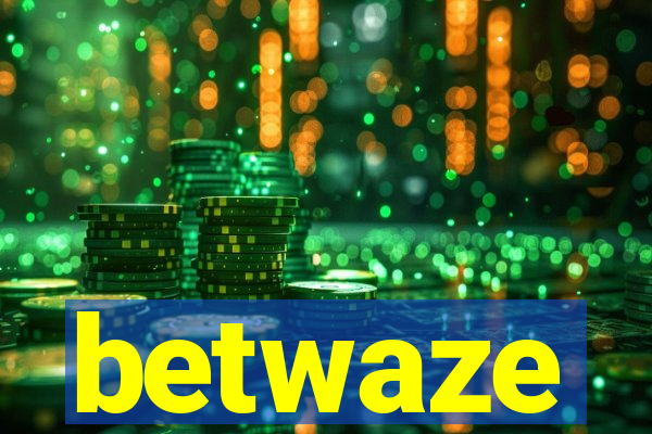 betwaze