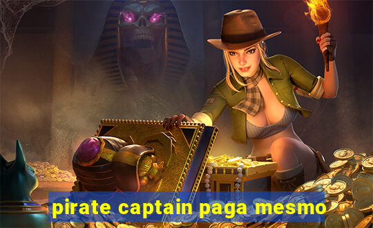 pirate captain paga mesmo