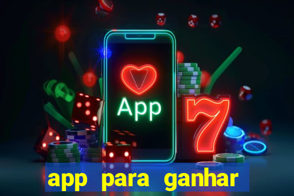 app para ganhar dinheiro de verdade pix na hora