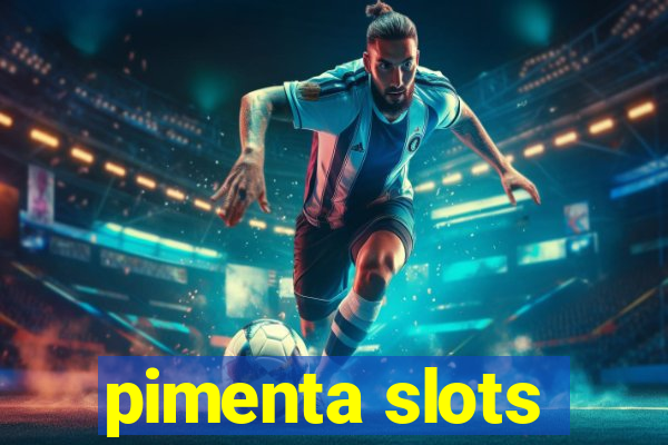 pimenta slots