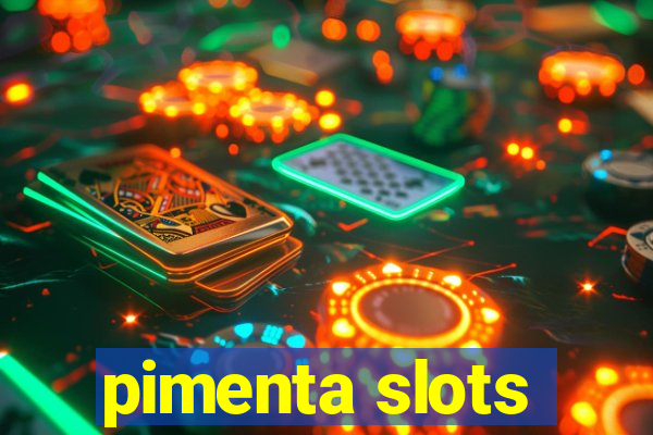 pimenta slots