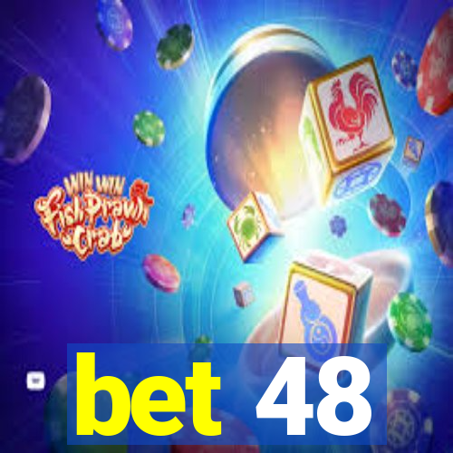 bet 48