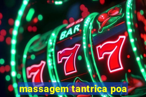 massagem tantrica poa