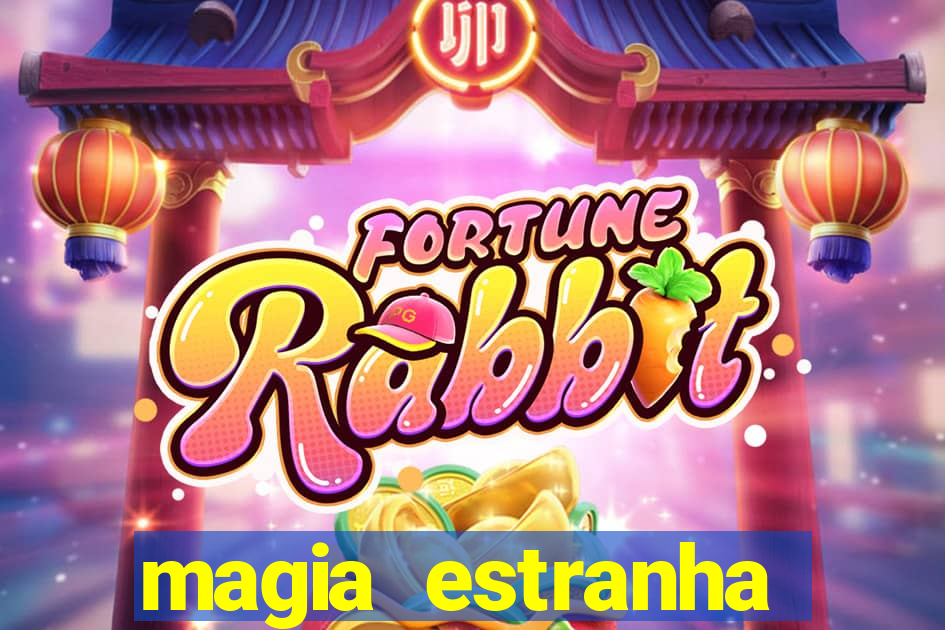 magia estranha filme completo dublado online