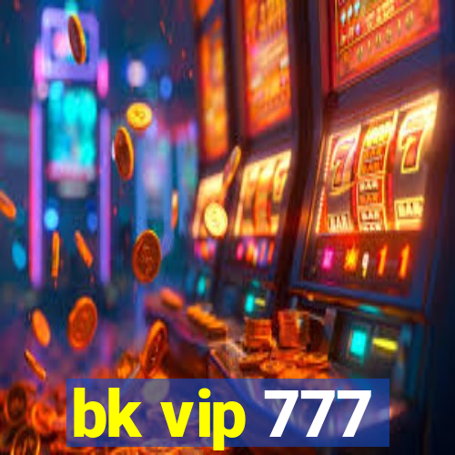 bk vip 777