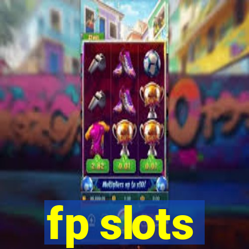 fp slots