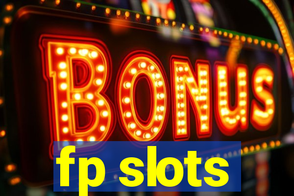 fp slots