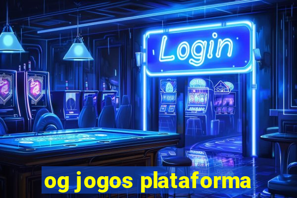 og jogos plataforma