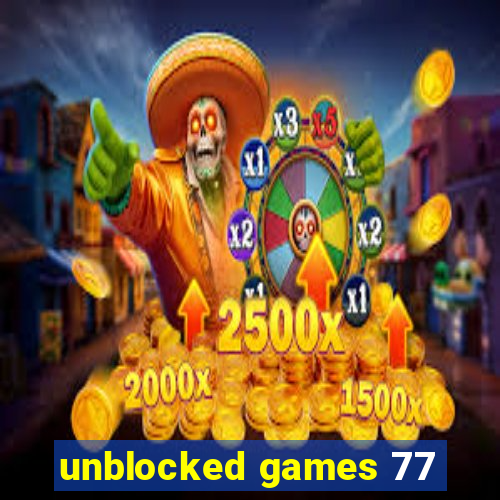 unblocked games 77