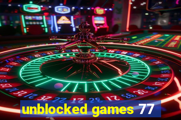 unblocked games 77