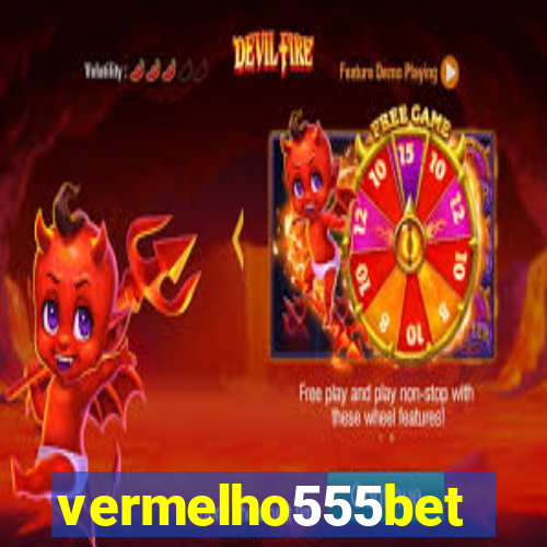 vermelho555bet