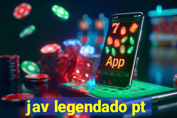 jav legendado pt