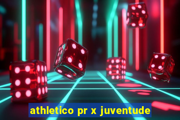 athletico pr x juventude