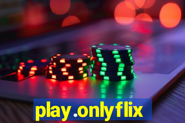 play.onlyflix