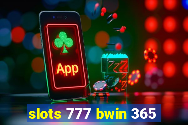 slots 777 bwin 365