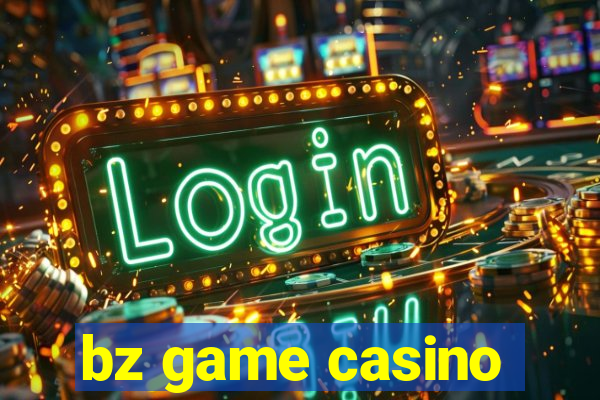 bz game casino