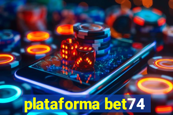 plataforma bet74