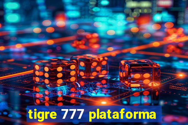 tigre 777 plataforma