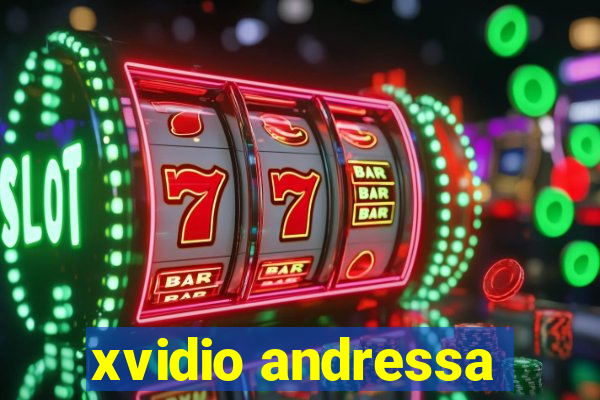 xvidio andressa