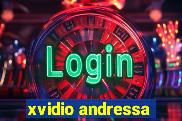 xvidio andressa