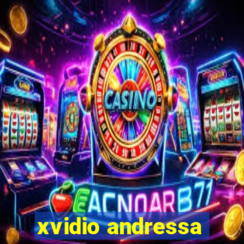 xvidio andressa