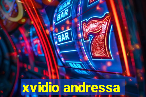 xvidio andressa