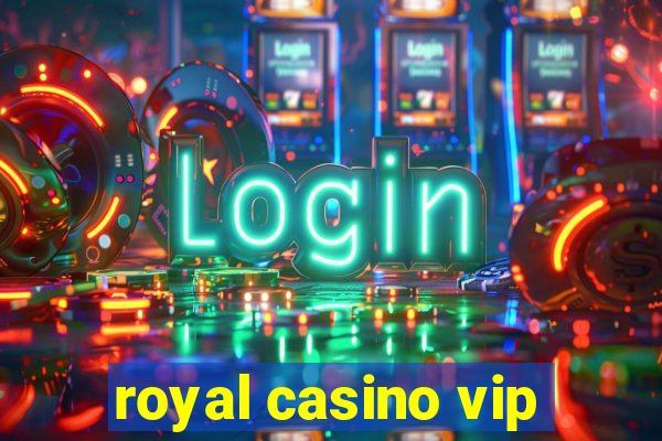 royal casino vip