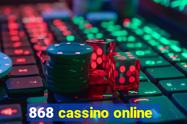 868 cassino online