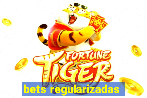 bets regularizadas