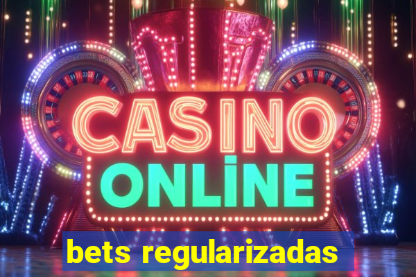 bets regularizadas