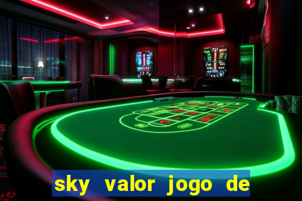 sky valor jogo de ganhar dinheiro