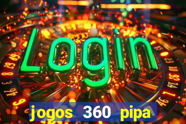 jogos 360 pipa combate 3d