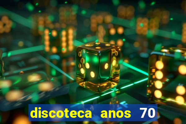 discoteca anos 70 80 90