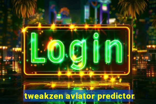 tweakzen aviator predictor