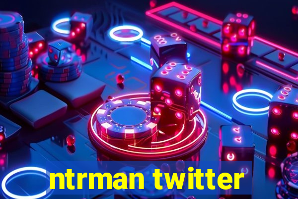 ntrman twitter