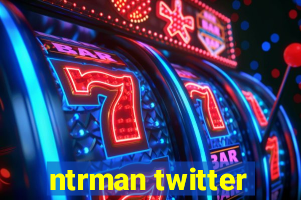 ntrman twitter