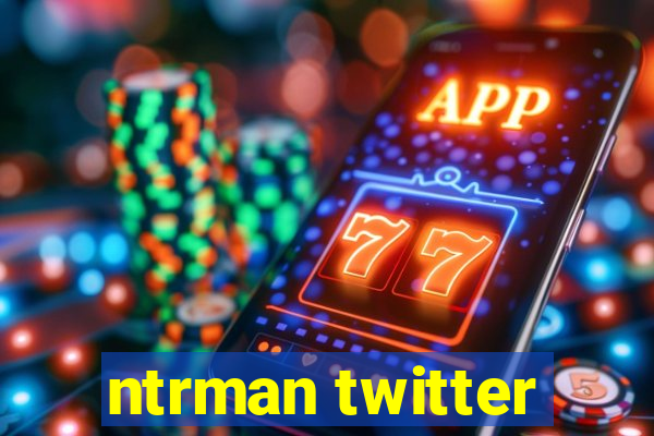 ntrman twitter