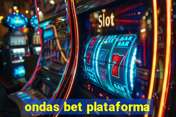 ondas bet plataforma