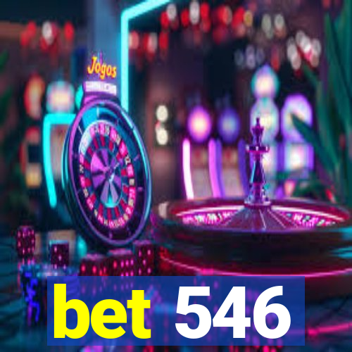 bet 546