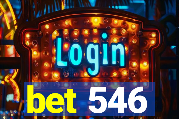 bet 546