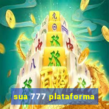 sua 777 plataforma