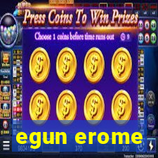 egun erome