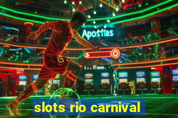 slots rio carnival