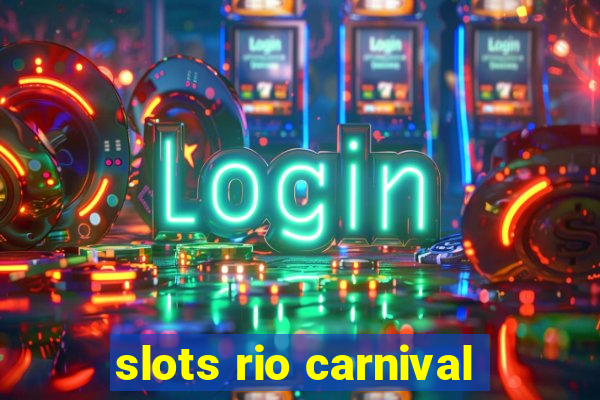 slots rio carnival