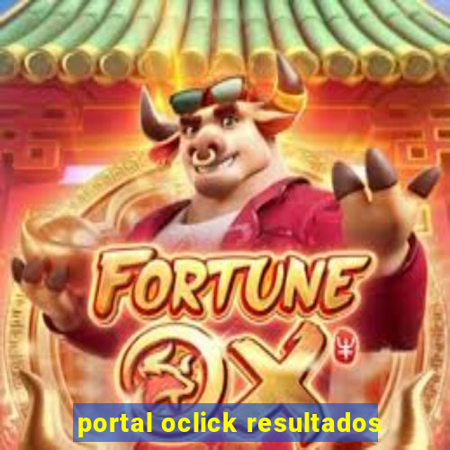 portal oclick resultados