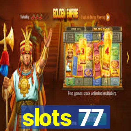 slots 77