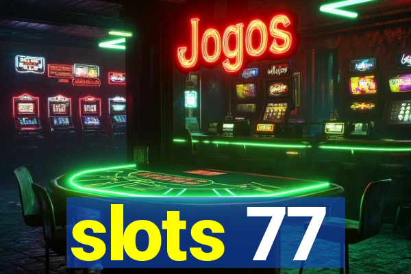 slots 77