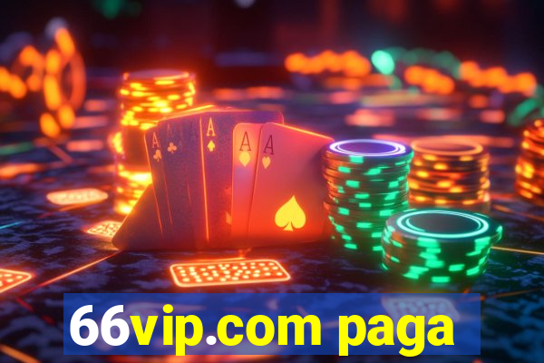 66vip.com paga