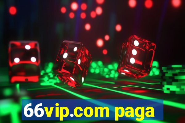 66vip.com paga