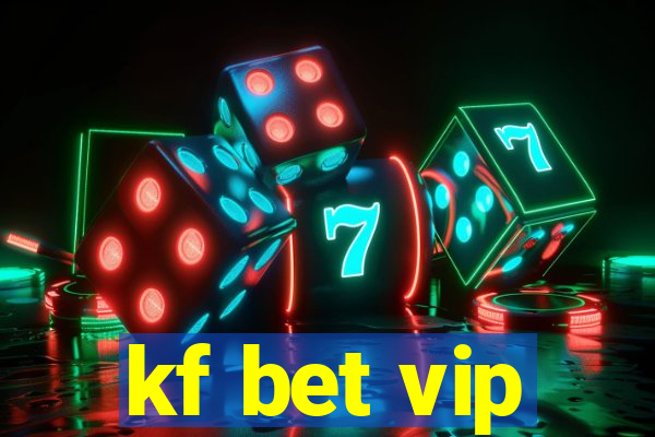 kf bet vip